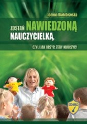 Okładka książki Zostań nawiedzoną nauczycielką, czyli jak uczyć, żeby nauczyć Joanna Białobrzeska