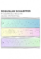 Okładka książki Bogusław Schaeffer. Możliwości muzyki Marek Chołoniewski (red.)