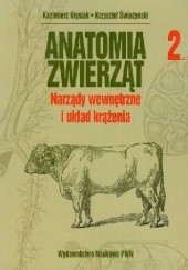 Okładka książki Anatomia zwierząt. Tom 2. Narządy wewnętrzne i układ krążenia Kazimierz Krysiak, Krzysztof Świeżyński