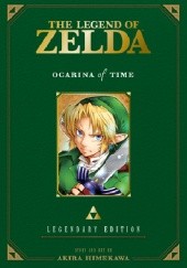 Okładka książki The Legend of Zelda: Ocarina of Time - Legendary Edition Akira Himekawa