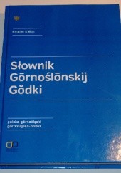 Okładka książki Słownik Gōrnoślōnskij Gŏdki Bogdan Kallus