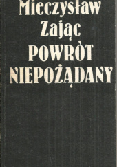 Okładka książki Powrót niepożądany Mieczysław Zając
