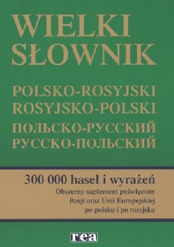 Wielki słownik polsko-rosyjski, rosyjsko-polski. 300 000 haseł i wyrażeń