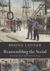 Okładka książki Reassembling the Social. An Introduction to Actor-Network-Theory Bruno Latour