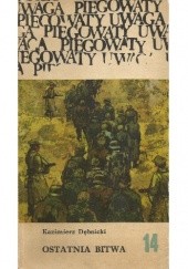 Okładka książki Ostatnia bitwa Kazimierz Dębnicki