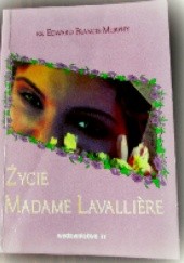Okładka książki Życie Madame Lavallière Edward Francis Murphy