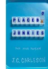 Okładka książki Placebo Junkies J.C. Carleson