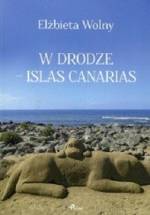 Okładka książki W drodze - Islas Canarias Elżbieta Wolny