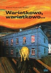 Okładka książki Wariatkowo, wariatkowo... Andrzej Wydmiński