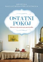 Okładka książki Ostatni pokój Krystyna Wasilkowska-Frelichowska
