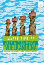 Okładka książki Mała wielka Wyspa Wielkanocna Marek Fiedler