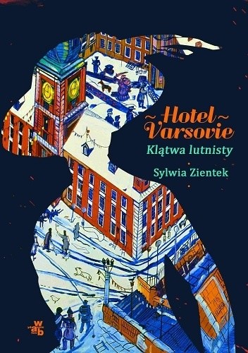 Okładka książki Hotel Varsovie. Klątwa lutnisty Sylwia Zientek
