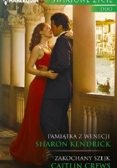 Okładka książki Pamiątka z Wenecji. Zakochany szejk Caitlin Crews, Sharon Kendrick