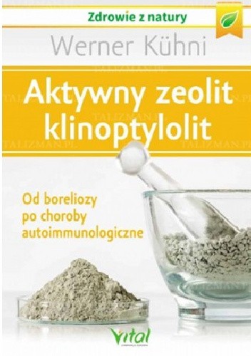 Aktywny zeolit klinoptylolit. Od boreliozy po choroby autoimmunologiczne