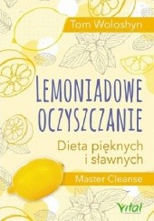 Okładka książki Lemoniadowe oczyszczanie. Dieta pięknych i sławnych