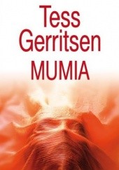 Okładka książki Mumia Tess Gerritsen