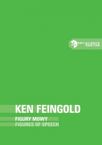 Okładka książki KEN FEINGOLD: Figury mowy Ryszard W. Kluszczyński