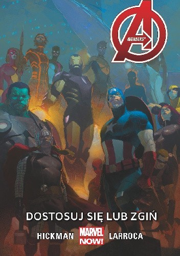 Okładka książki Avengers: Dostosuj się lub zgiń Jonathan Hickman, Salvador Larroca