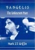 Okładka książki Vangelis: The Unknown Man - An Unauthorised Biography Mark J. T. Griffin