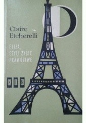 Okładka książki Eliza czyli Życie prawdziwe Clarie Etcherelli
