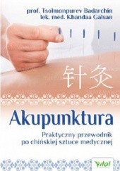Okładka książki Akupunktura. Praktyczny przewodnik po chińskiej sztuce medycznej