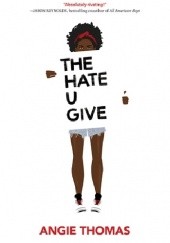 Okładka książki The Hate U Give Angie Thomas