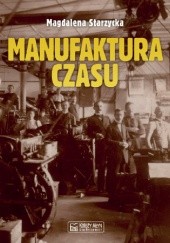 Okładka książki Manufaktura czasu Magdalena Starzycka