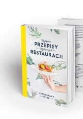Okładka książki Najlepsze przepisy. Najlepszych restauracji Weronika Lewandowska, Piotr Szczęsny