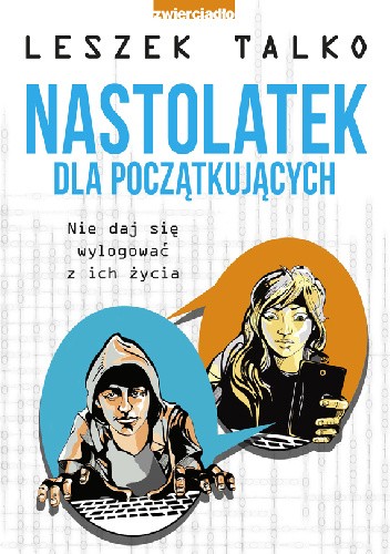 Okładka książki Nastolatek dla początkujących Leszek K. Talko