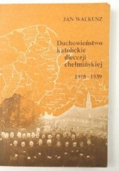 Okładka książki Duchowieństwo katolickie diecezji chełmińskiej 1918-1939 Jan Walkusz