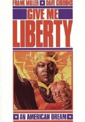 Okładka książki Give Me Liberty Dave Gibbons, Frank Miller