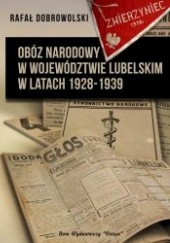 Okładka książki Obóz narodowy w województwie lubelskim w latach 1928-1939 Rafał Dobrowolski