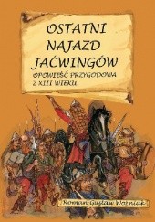 Okładka książki Ostatni najazd Jaćwingów Roman Gustaw Woźniak