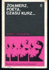 Okładka książki Żołnierz, poeta, czasu kurz... Wspomnienia o Krzysztofie Kamilu Baczyńskim Zbigniew Wasilewski