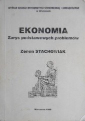 Okładka książki Ekonomia. Zarys podstawowych problemów Zenon Stachowiak