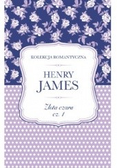 Okładka książki Złota czara cz. 1 Henry James