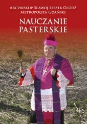 Okładka książki NAUCZANIE PASTERSKIE. KAZANIA I HOMILIE. TOM 2 2011-2014 Sławoj Leszek Głódź