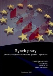 Okładka książki Rynek pracy-uwarunkowania ekonomiczne, prawne i społeczne Teresa Huńka
