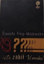 Okładka książki Kto zabił Kruka Danuta Frey-Majewska