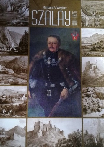 Okładka książki Szalay 1802-1876 Barbara Alina Węglarz