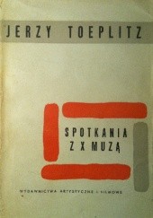 Okładka książki Spotkania z X muzą Jerzy Bonawentura Toeplitz