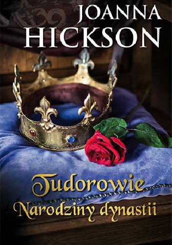 Okładka książki Tudorowie. Narodziny dynastii Joanna Hickson
