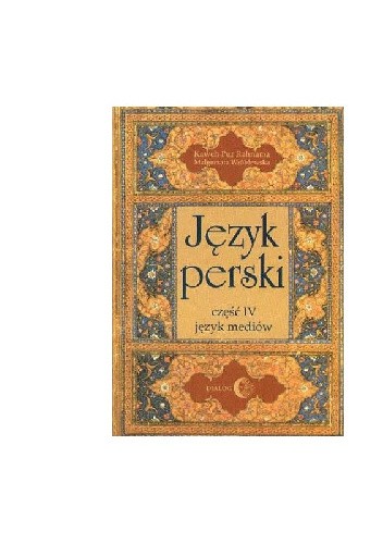 Okładka książki Język perski. Część IV: język mediów Kaweh Pur Rahnama, Małgorzata Wróblewska