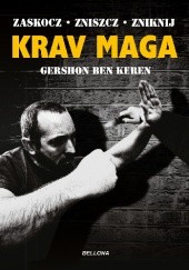 Okładka książki Krav Maga. Najlepsze na świecie przeciwdziałanie przemocy Gershon Ben Keren