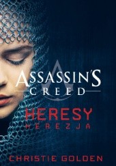 Okładka książki Assassins Creed: Herezja Christie Golden