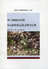 Okładka książki W obronie nadwrażliwych Zofia Paśniewska-Kuć