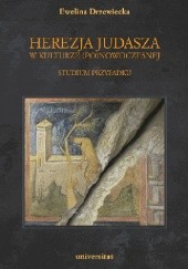 Okładka książki Herezja Judasza w kulturze (po)nowoczesnej. Studium przypadku Ewelina Drzewiecka