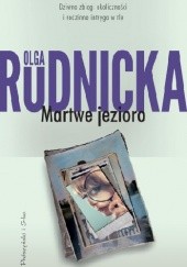 Okładka książki Martwe jezioro Olga Rudnicka