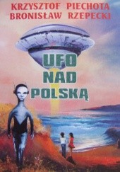 Okładka książki UFO nad Polską Krzysztof Piechota, Bronisław Rzepecki