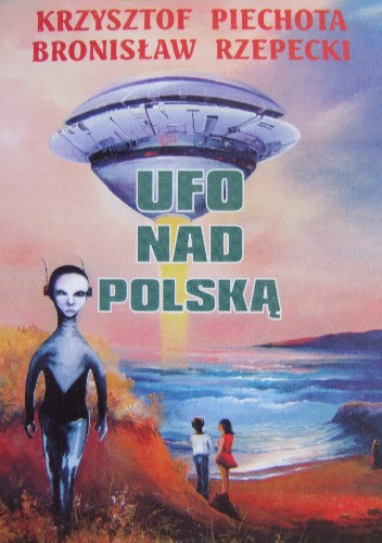 Okładka książki UFO nad Polską Krzysztof Piechota, Bronisław Rzepecki